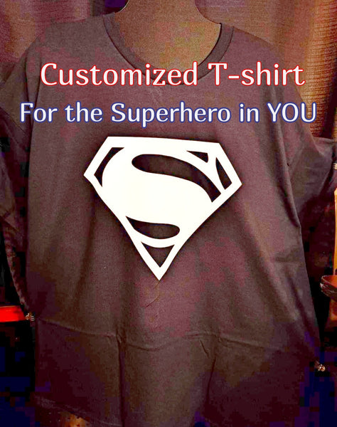 Customized T-shirt for the Superhero in YOU