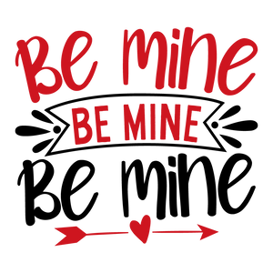 Be Mine, Be Mine, Be Mine