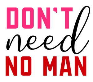 Don't Need No Man