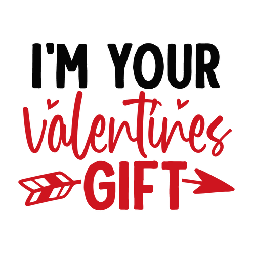 I'm Your Valentine's Gift