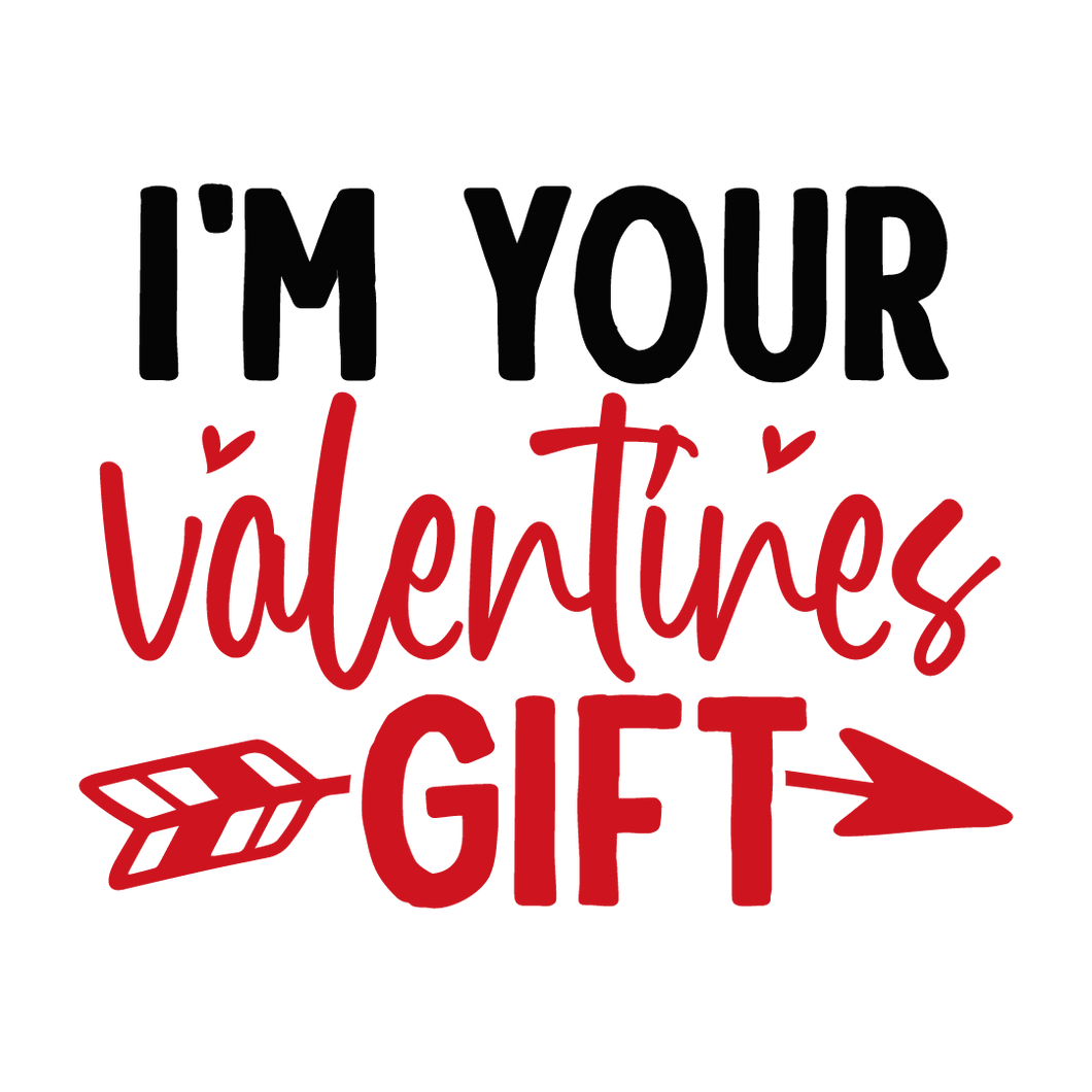 I'm Your Valentine's Gift