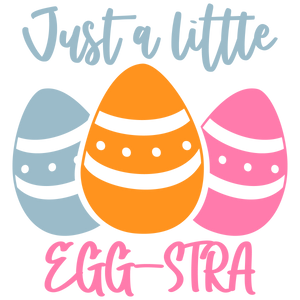 Just A Little Egg-Stra