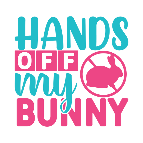 Hands Off My Bunny